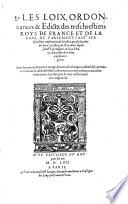 Les Loix Ordonnances et Edictz des ... Roys de France, et de la Cour de parlement (etc.)