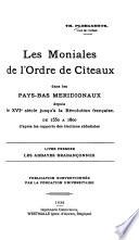 Les moniales de l'ordre de Cîteaux dans les Pays-Bas meridionaux depuis le XVIe siècle jusqu'à la Révolution franca̧ise: Les abbayes brabançonnes