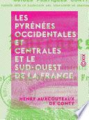 Les Pyrénées occidentales et centrales et le Sud-Ouest de la France