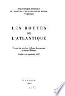 Les Routes de l'Atlantique, travaux du 9e Colloque international d'histoire maritime, Séville 24-30 septembre 1967