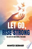 Let Go, Rise Strong