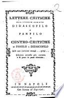 Lettere critiche del signor abbate Didascofilo a Panfilo e Contro critiche di Panfilo a Didascofilo sulle note iscrizioni cenotaf... epitaf...