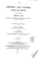 Letters and papers, foreign and domestic, of the reign of Henry VIII