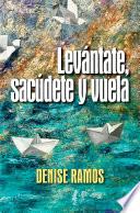 Levántate, sacúdete y vuela
