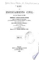 Ley de enjuiciamiento civil de 3 de febrero de 1881, concordada y anotada con gran extension segun la doctrina de los autores y la jurisprudencia del Tribunal Supremo de Justicia, por la redaccion de la Revista general de legislacion y jurisprudencia bajo la direccion de Emilio Reus y precedida de una introduccion crítica por Eugenio Montero Rios