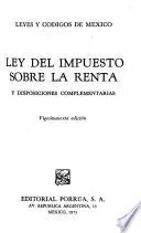 Ley del impuesto sobre la renta y disposiciones complementarias