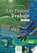 Ley Federal del Trabajo Comentada 2023