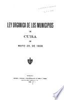 Ley orgánica de los municipios de Cuba de mayo 29, de 1908