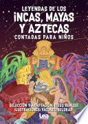 Leyendas incas, mayas y aztecas contada para niños