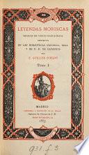 Leyendas moriscas, sacadas de varios MSS. por F. Guillén Robles