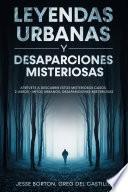 Leyendas Urbanas y Desaparciones Misteriosas