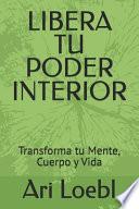 Libera Tu Poder Interior