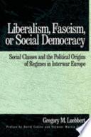 Liberalism, Fascism, Or Social Democracy