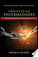 Liberate de Las Enfermedades: Armas Poderosas de Guerra Espiritual