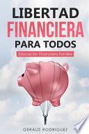 Libertad Financiera Para Todos