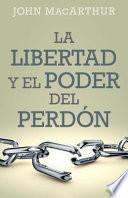 Libertad y El Poder del Perdon