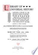 Library of Universal History, Containing a Record of the Human Race from the Earliest Historical Period to the Present Time