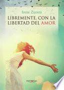 Libremente, con la libertad del amor