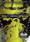 Libro 4. caminos del destino