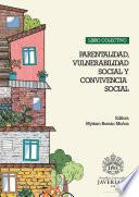 LIBRO COLECTIVO: Parentalidad, Vulnerabilidad Social y Convivencia Social