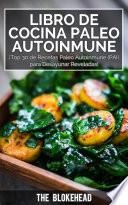 Libro de Cocina Paleo Autoinmune ¡Top 30 de Recetas Paleo Autoinmune (PAI) para Desayunar Reveladas!