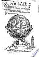 Libro de la cosmographia ... augmentado por ... Gemma Frisio ... con otros dos libros del dicho Gemma, de la materia mesma. Agora nuevamente traduzidos en Romance Castellano