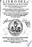 Libro de la reverencia devida altissimo sacrificio de la missa