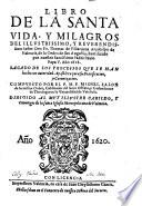 Libro de la santa Vida y Milagros del ... Señor ... de Villanueva, Arçobispo de Valencia ... beatificado por ... Paulo Papa V., ... 1618, etc