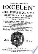 Libro de las cinco excelencias del Español que despueblan a España para su mayor potencia y dilatacion, etc