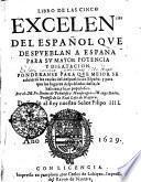 Libro De Las Cinco Excelencias Del Español Qve Despveblan A España Para Sv Mayor Potencia Y Dilatacion