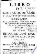 Libro de los baños de Arnedillo y remedio uniuersal ...