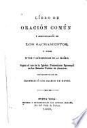 Libro de oración común y administración de los sacramentos, y otros ritos y céremonias de la iglésia segum el uso de la Iglesia protestánte episcopál en los Estados Unidos de America: juntamente con el Salterio ó los Salmos de David