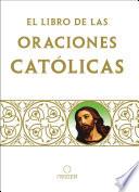 Libro de oraciones católicas / The book of Catholic Prayers