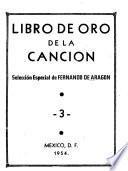 Libro de oro de la canción; selección especial de Fernando de Aragón