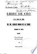 Libro de oro de la vida del Exmo. Sr. Dr. Carlos María de la Torre, Arzobispo de Quito