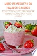LIBRO DE RECETAS DE HELADOS CASEROS
