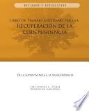 Libro de Trabajo Cristiano para la Recuperación de la Codependencia