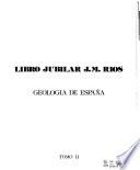 Libro jubilar J.M. Rios: Geologia de Espana
