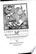 Libro segundo de espejo de cavallerias, en el qual se cuenta elfin que vuieron los amores del conde, Don Roldan y Angelica la bella, hija del rey Galafron y los ... hechos ... y aventuras, que acabo el infante Roserin, hijo del rey Rugiero y de madama Brandamonte