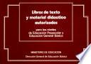 Libros de texto y material didáctico autorizado para los niveles de Educación Preescolar y Educación General Básica