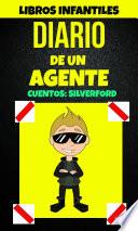 Libros Infantiles: Diario De Un Agente (Cuentos: Silverford)