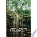 Libros, librerías y bibliotecas