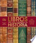 Libros Que Han Cambiado la Historia