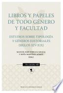 Libros y papeles de todo género y facultad. Estudios sobre tipología y géneros editoriales (siglos XIV-XIX)