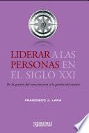 Liderar a Las Personas en El Siglo Xxi