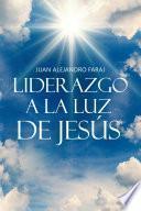 Liderazgo a la Luz de Jesús
