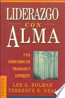 Liderazgo Con Alma: un Viaje Del Alma Fuera de lo Comun