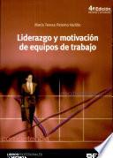 Liderazgo y motivación de equipos de trabajo