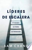 Líderes de escalera: El equipo, la tarea, la transición