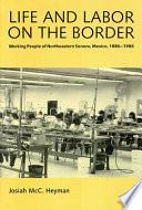 Life and Labor on the Border